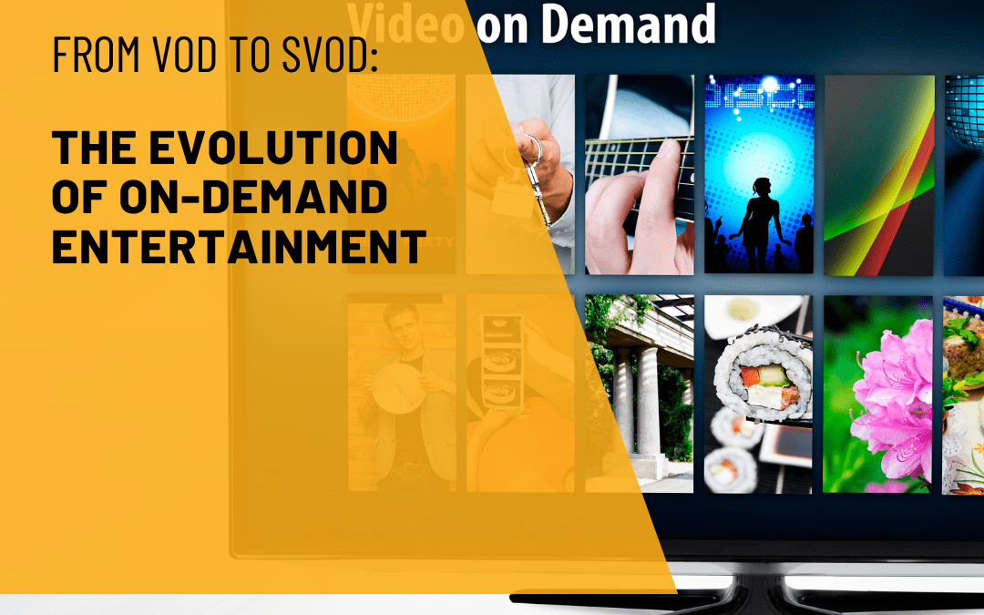 From VOD to SVOD: The Evolution of On-Demand Entertainment